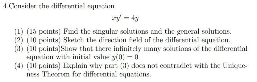 Solved 4. Consider the differential equation xy' = 4y (1) | Chegg.com