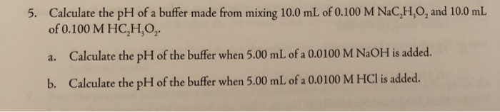 Solved 5. Calculate the pH of a buffer made from mixing 10.0 | Chegg.com