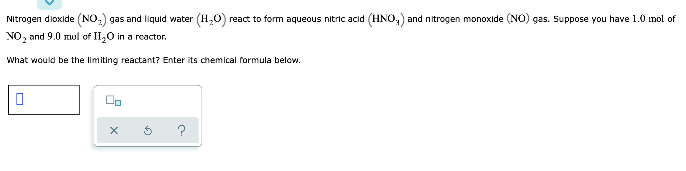 Solved Nitrogen dioxide (NO2) gas and liquid water (H20)