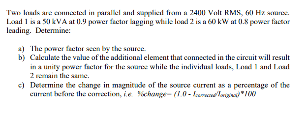 Solved Two loads are connected in parallel and supplied from | Chegg.com