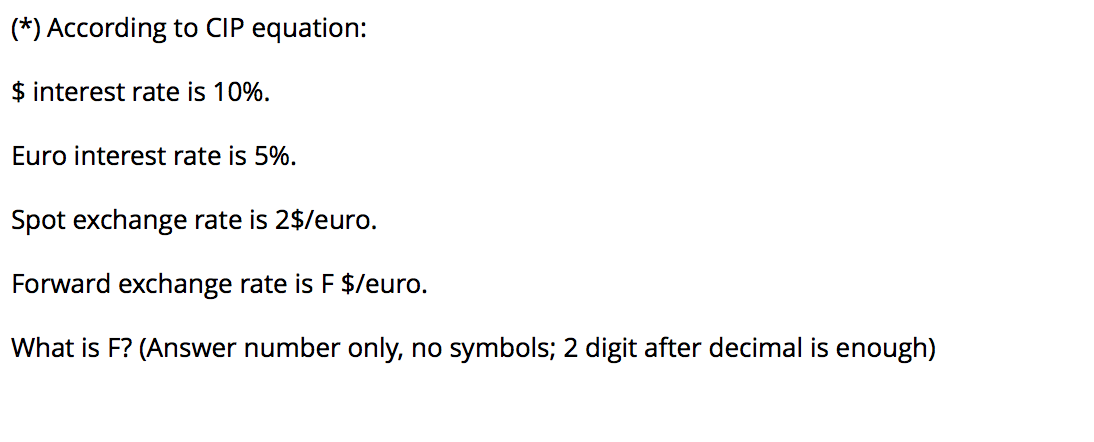 Solved (*) According to CIP equation: $ interest rate is | Chegg.com