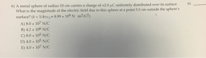 Solved 6) A Metal Sphere Of Radius 10 Cm Carries A Charge Of | Chegg.com