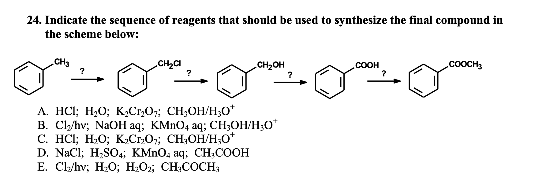 24. Indicate the sequence of reagents that should be used to synthesize the final compound in the scheme below:
\( \stackrel{