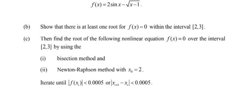 Solved f(x) = 2 sin x-Vx-1. (b) (c) Show that there is at | Chegg.com