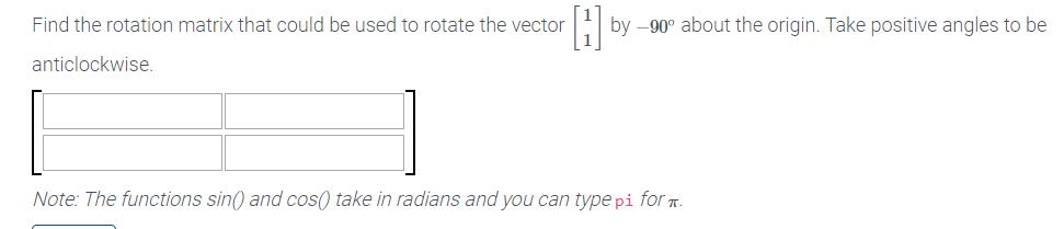 Solved Find the rotation matrix that could be used to rotate | Chegg.com
