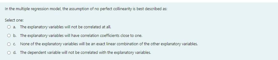 Solved In the multiple regression model, the assumption of | Chegg.com