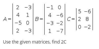 Solved 2 -3 -1 0 5-6 4 1 4 -6 A= B= C=28 -50 -3-2 0-2 2 -3 1 | Chegg.com