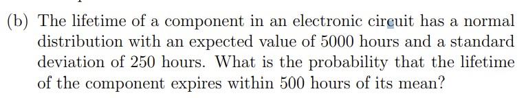 Solved (b) The lifetime of a component in an electronic | Chegg.com