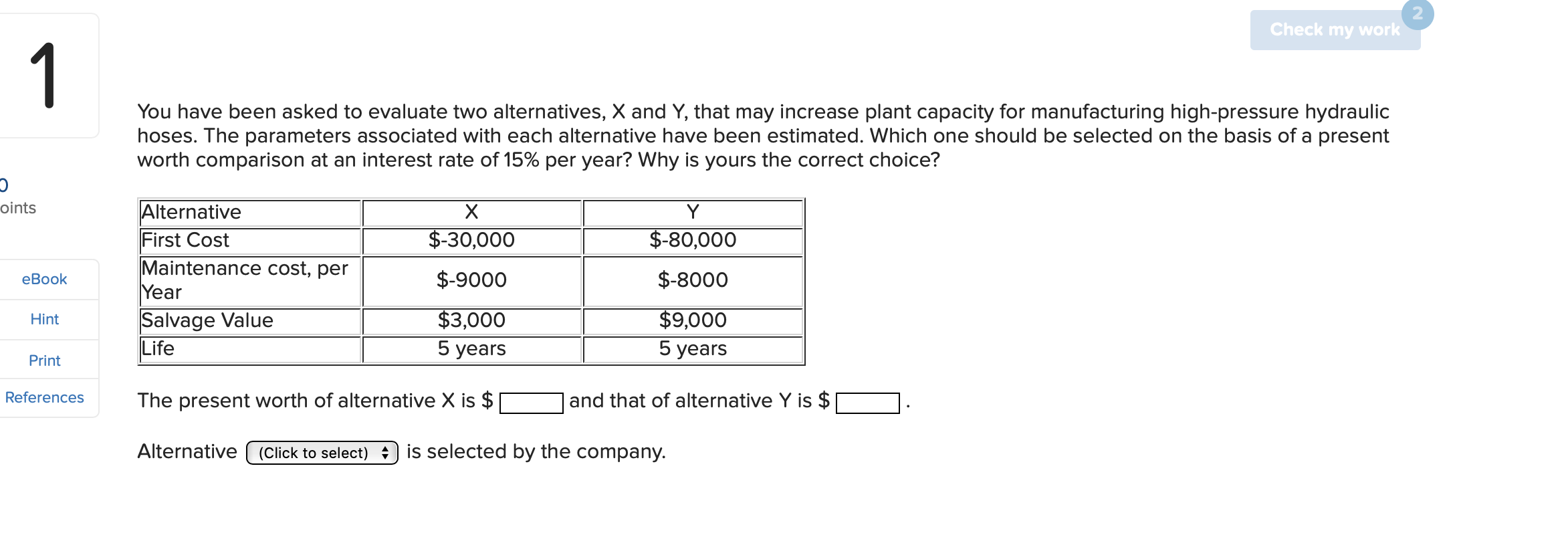 Solved Check my work 1 You have been asked to evaluate two | Chegg.com
