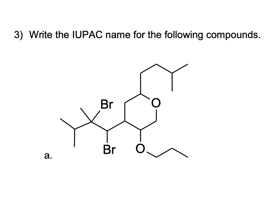 Solved 3) Write The IUPAC Name For The Following Compounds. | Chegg.com