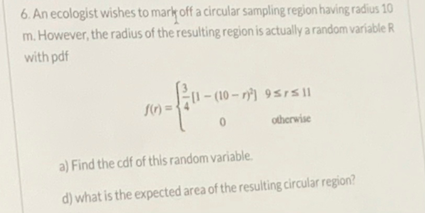 Solved 6. An ecologist wishes to mark off a circular | Chegg.com