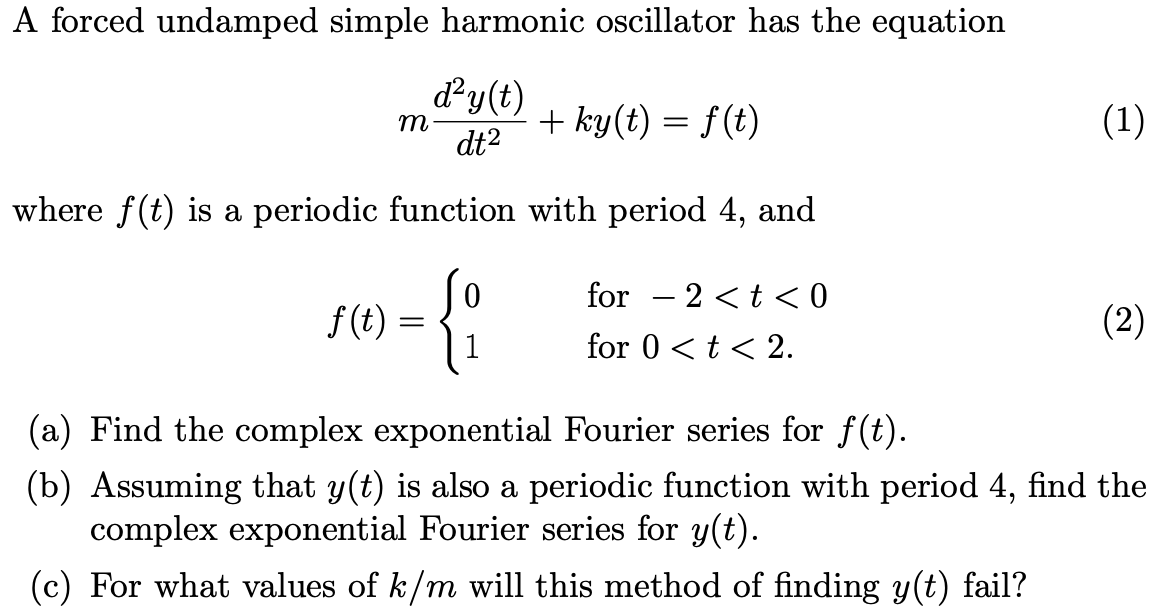 Solved A forced undamped simple harmonic oscillator has the | Chegg.com