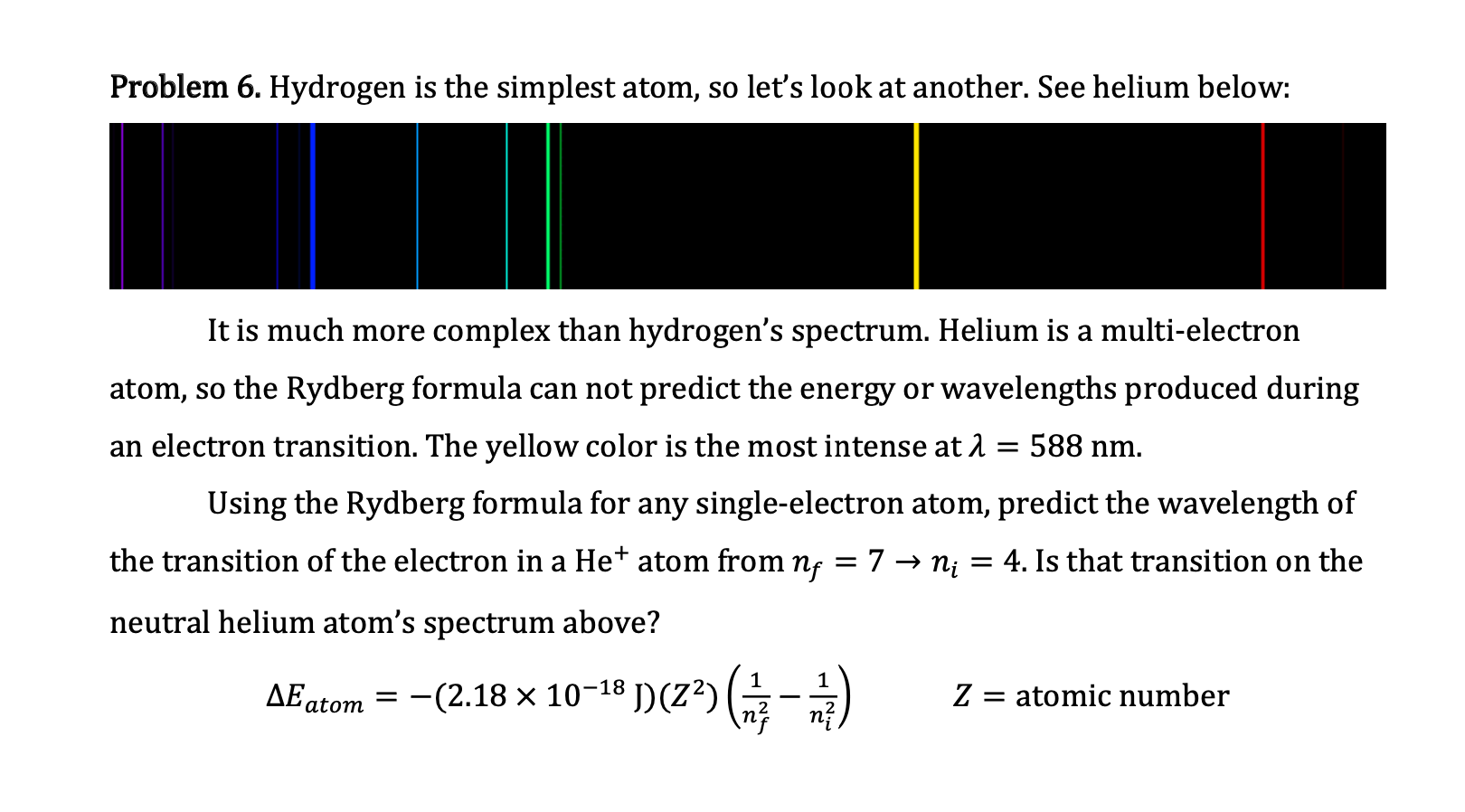 Hydrogen Atom Sample Problem Using Rydberg Constant Solved Problem 6. Hydrogen is the simplest atom, so let's | Chegg.com