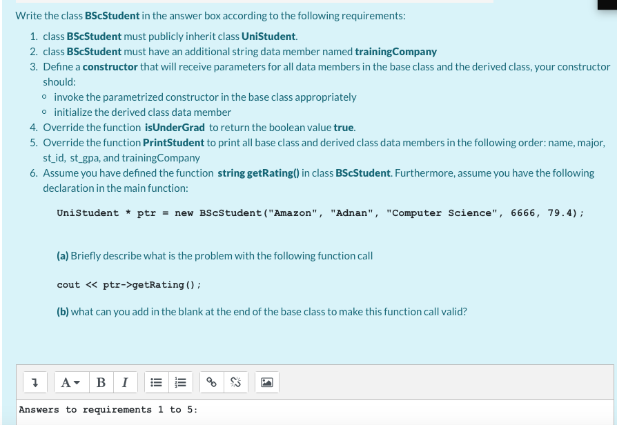 Solved Consider the following Base class UniStudent: class | Chegg.com