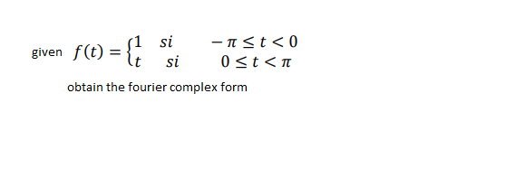 Solved f(t)={1t si si −π≤t