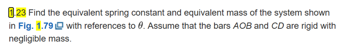 (1.23 Find the equivalent spring constant and equivalent mass of the system shown in Fig. 1.79 ? with references to \( \theta