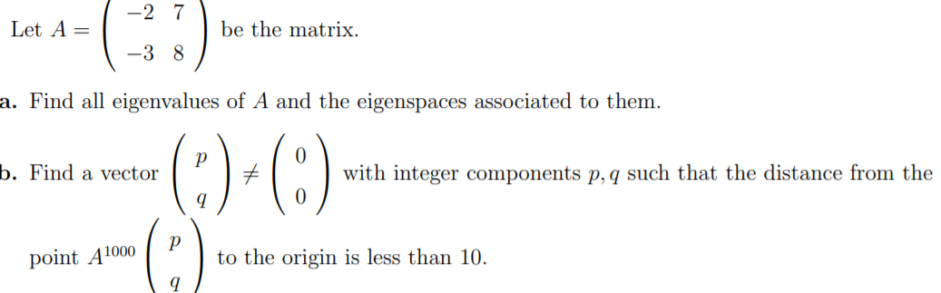 Solved -2 7 Let A= be the matrix. - 3 8 a. Find all | Chegg.com