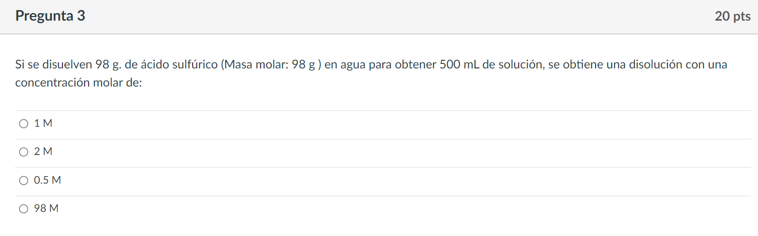 Si se disuelven \( 98 \mathrm{~g} \). de ácido sulfúrico (Masa molar: \( 98 \mathrm{~g} \) ) en agua para obtener \( 500 \mat