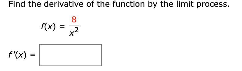 Find The Derivative Of The Function By The Limit Process Solved Find the derivative of the function by the limit | Chegg.com