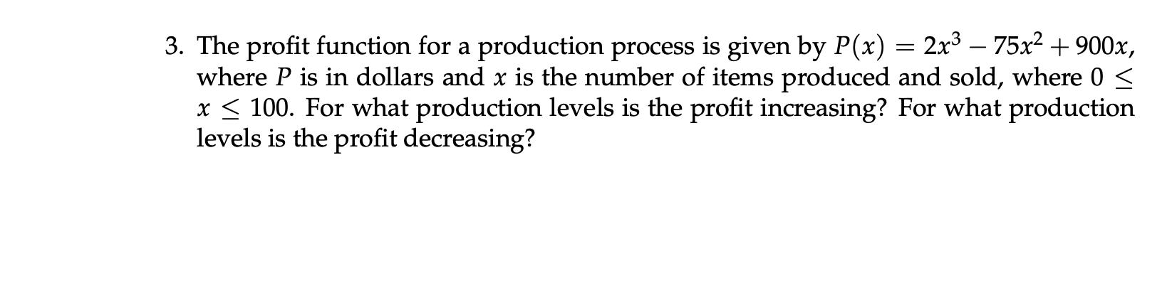 Solved = 3. The profit function for a production process is | Chegg.com