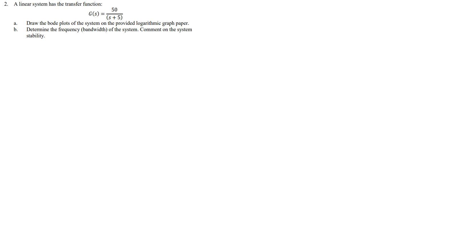 Solved 2. A linear system has the transfer function: G(s) = | Chegg.com