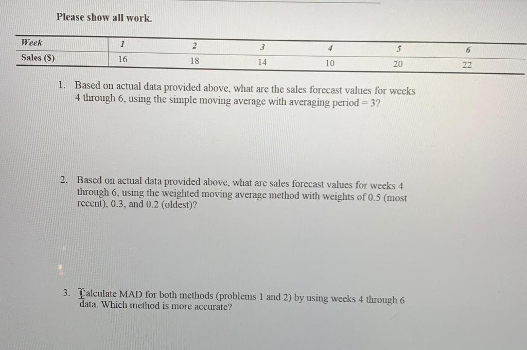Solved Please show all work. Week 1 2 3 4 5 6 Sales ($) 16 | Chegg.com