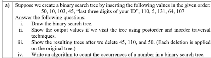 Solved a) Suppose we create a binary search tree by | Chegg.com