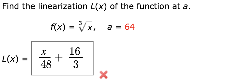 Solved Find the linearization L(x) of the function at a. | Chegg.com