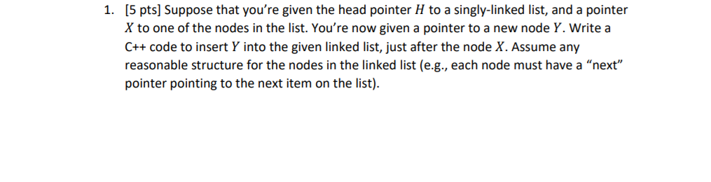 Solved [5 pts] Suppose that you're given the head pointer H | Chegg.com