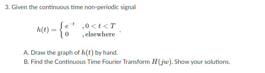 Solved 3. Given the continuous time non-periodic signal h(t) | Chegg.com