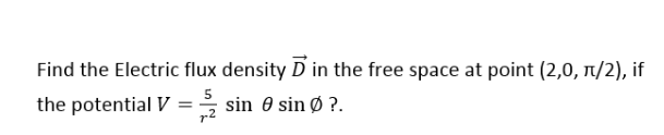 Solved Find the Electric flux density õ in the free space at | Chegg.com