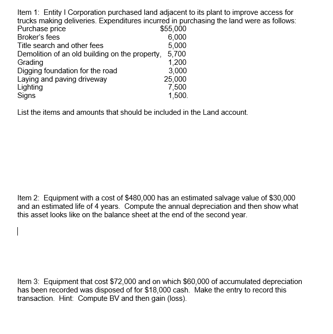 Solved Item 1: Entity 1 Corporation purchased land adjacent | Chegg.com