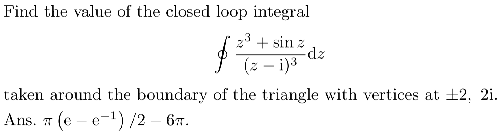 Solved Find the value of the closed loop integral f zo sin