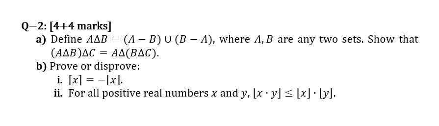 Solved Q-2: [4+4 marks] a) Define AΔB=(A−B)∪(B−A), where A,B | Chegg.com