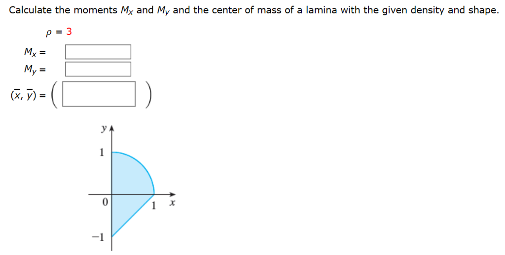 Solved Calculate the moments Mx and My and the center of