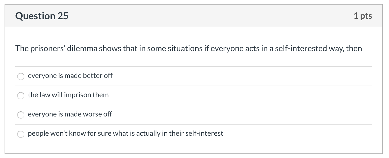 Solved Question 25 1 pts The prisoners #39 dilemma shows that Chegg com