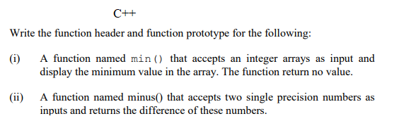 Solved C++ Write the function header and function prototype | Chegg.com