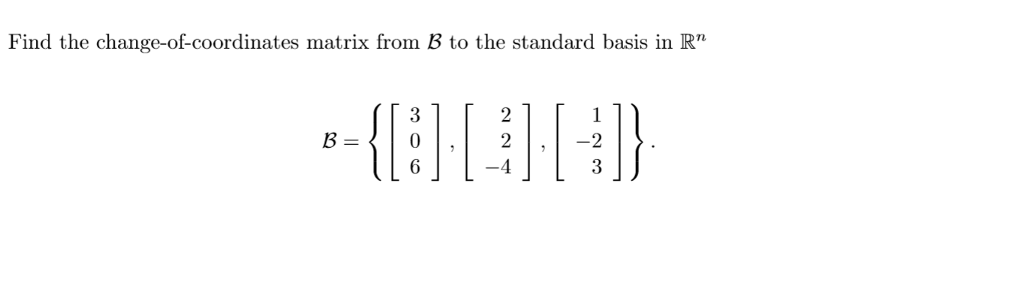 Solved Find the change-of-coordinates matrix from B to the | Chegg.com