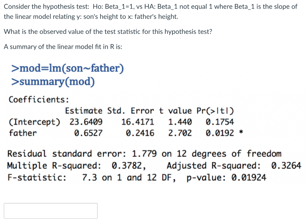 Solved Consider the hypothesis test Ho Beta_1=1, vs HA