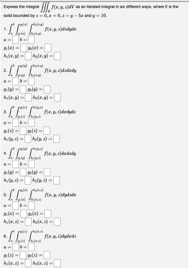 Express the integral \( \iiint_{E} f(x, y, z) d V \) as an iterated integral in six different ways, where \( \mathrm{E} \) is