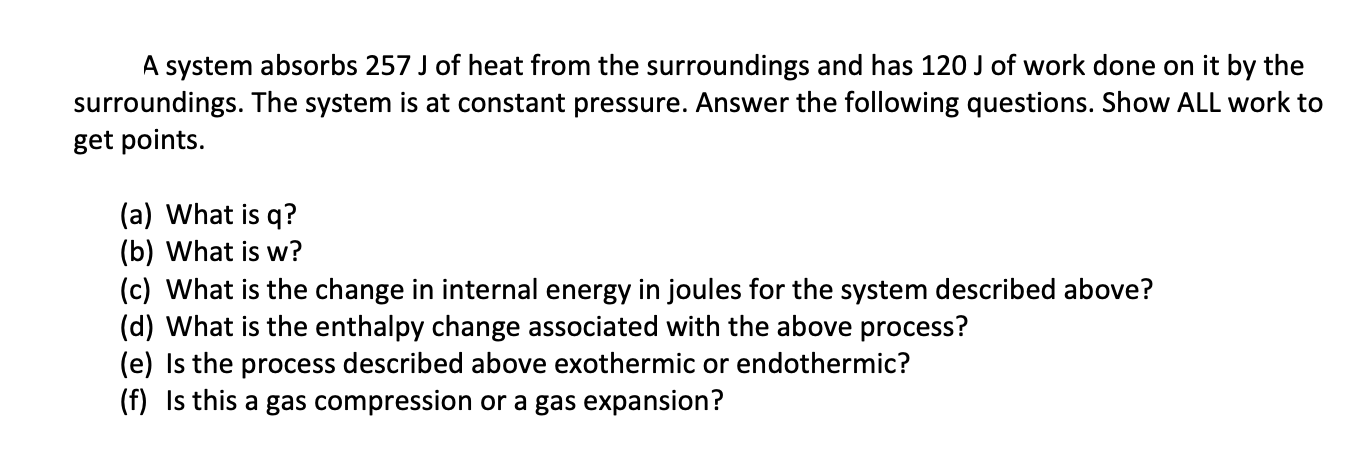 Solved A system absorbs 257 J of heat from the surroundings | Chegg.com