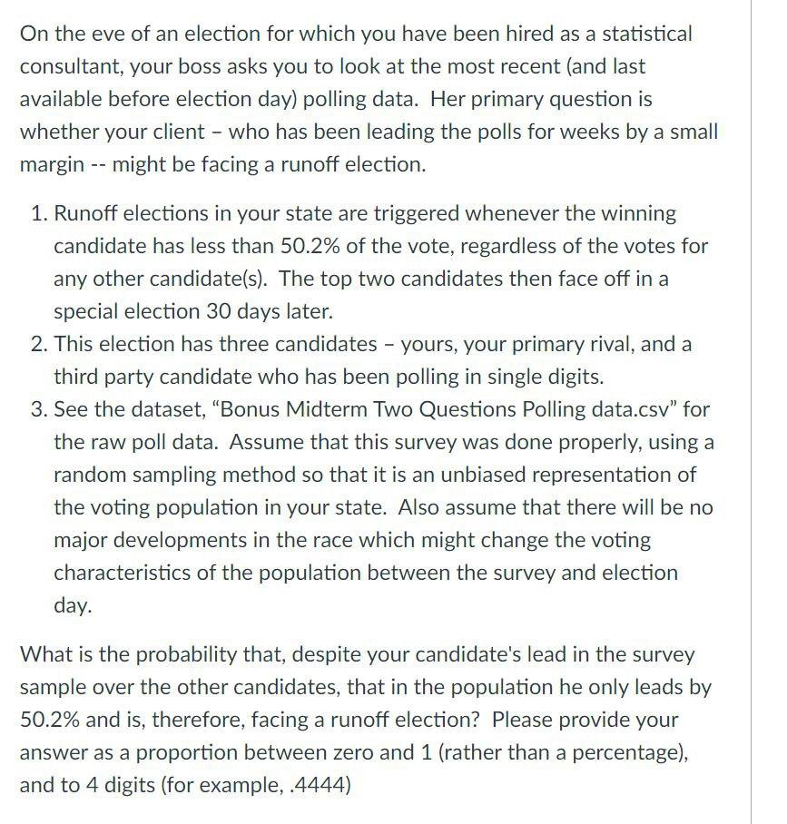 Solved On The Eve Of An Election For Which You Have Been | Chegg.com