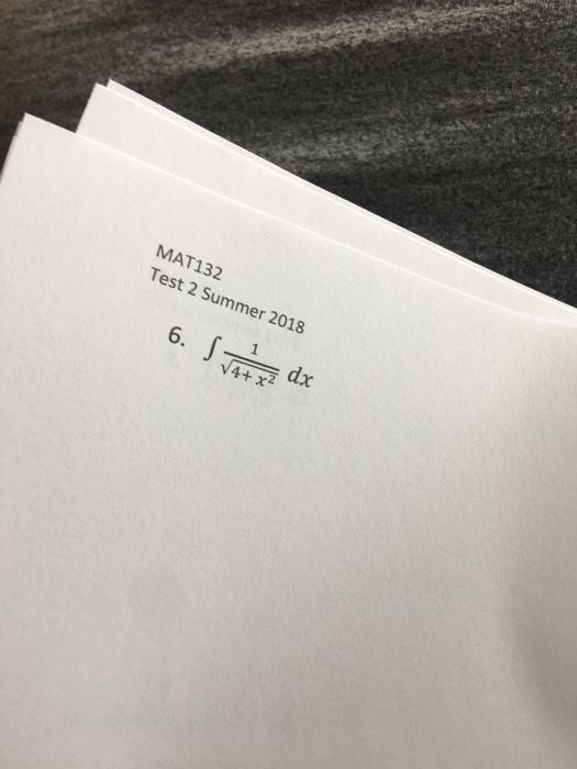Solved MAT132 Test 2 Summer 2018 1 dx | Chegg.com