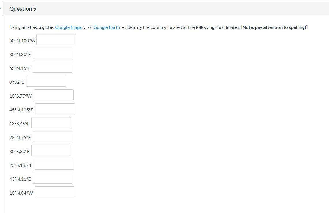 Solved Question 5 Using An Atlas A Globe Google Maps E Or Chegg Com