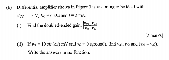 Solved (b) Differential amplifier shown in Figure 3 is | Chegg.com