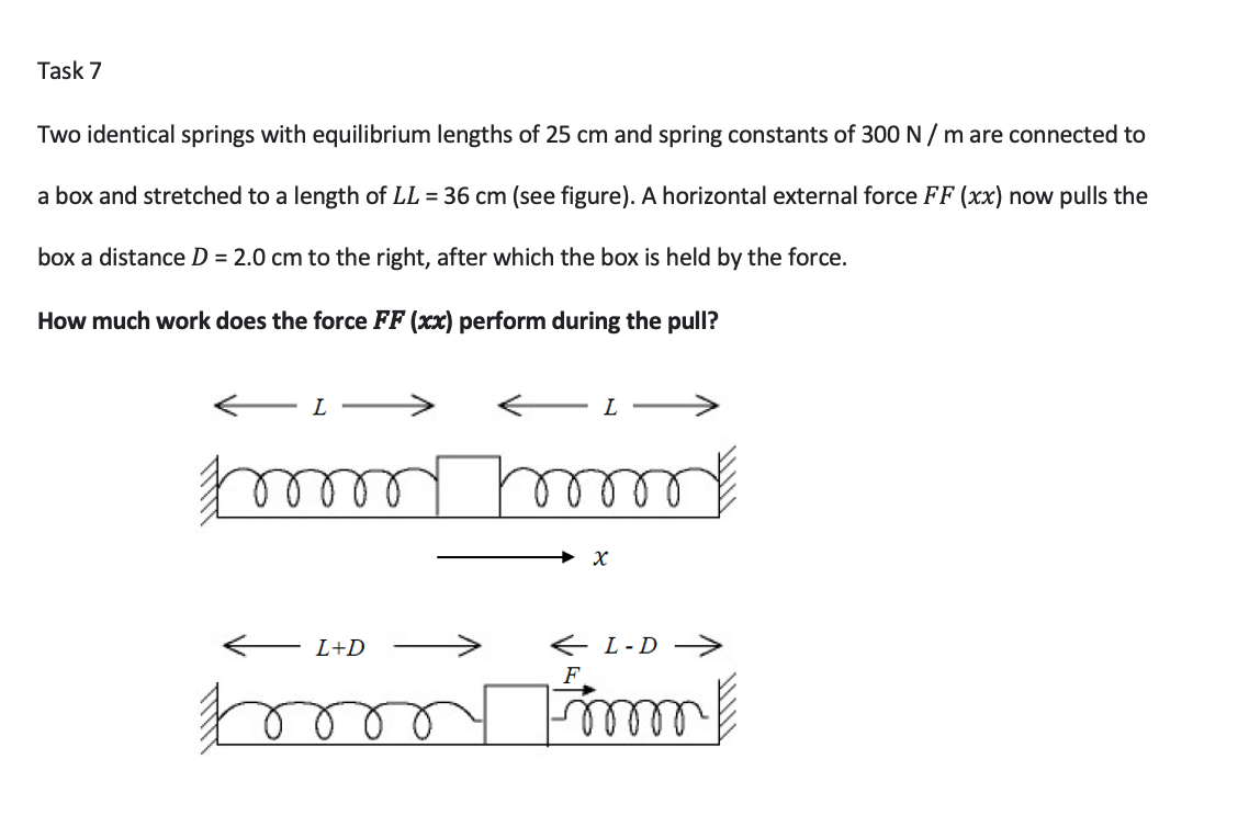 Solved Task 7 Two identical springs with equilibrium lengths | Chegg.com