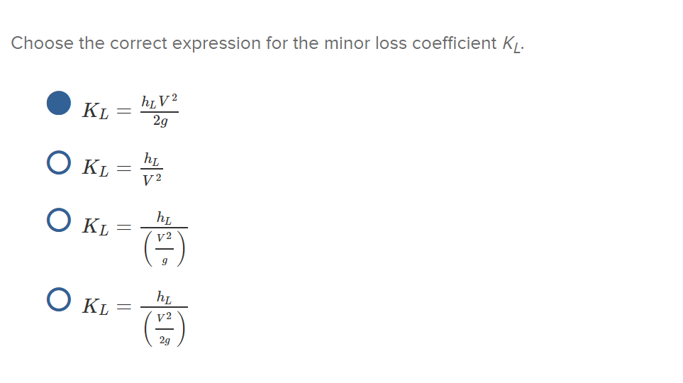 Solved Choose the correct expression for the minor loss