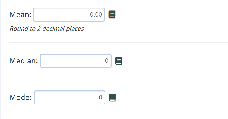 Mean:
Round to 2 decimal places
Median:
Mode:
0.00
O
0