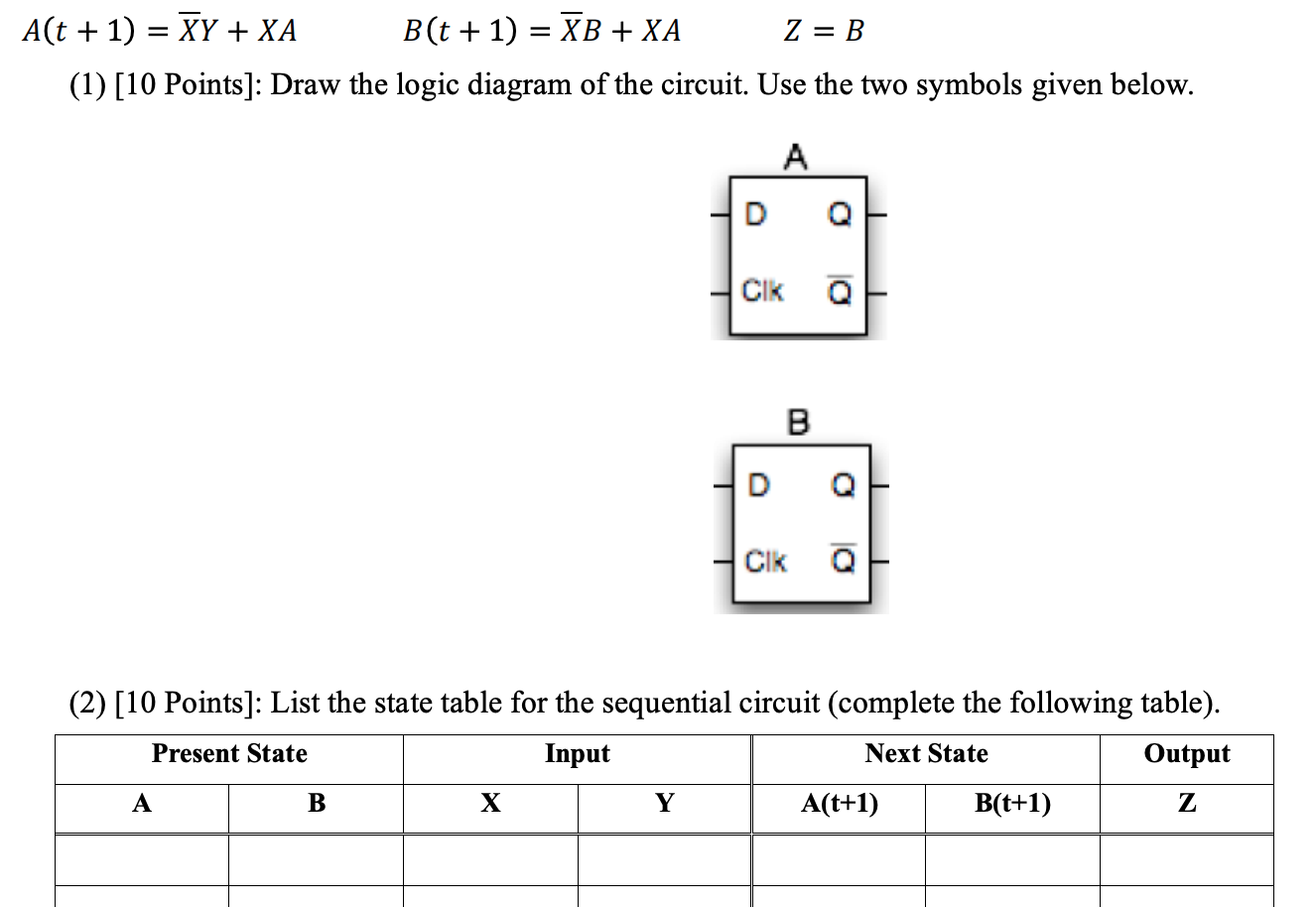 Solved - A Sequential Circuit With Two D Flip-flops, A And | Chegg.com