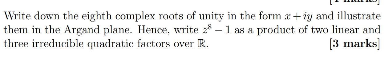 Solved Write down the eighth complex roots of unity in the | Chegg.com